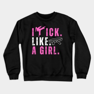 I Kick Like A Girl,Karate Kickboxing Girl Crewneck Sweatshirt
